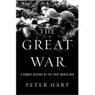 The Great War A Combat History of the First World War 9780190227357