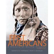 First Americans A History of Native Peoples, Combined Volume Plus MySearchLab with eText -- Access Card Package 9780205917358