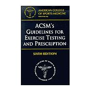 Acsm's Guidelines for Exercise Testing and Prescription 9780781727358