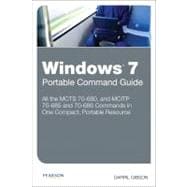 Windows 7 Portable Command Guide MCTS 70-680, 70-685 and 70-686 9780789747358