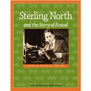 Sterling North and the Story of Rascal 9780870207358