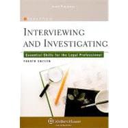 Interviewing and Investigating: Essential Skills for the Legal Professional 9780735587359
