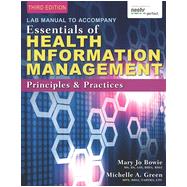 Lab Manual for Green/Bowie's Essentials of Health Information Management: Principles and Practices, 3rd 9781285177359