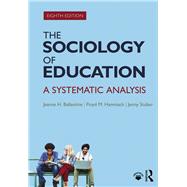 The Sociology of Education: A Systematic Analysis 9781138237360
