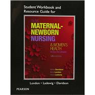 Student Workbook and Resource Guide for Olds' Maternal-Newborn Nursing & Women's Health Across the Lifespan 9780133997361