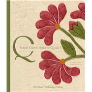 Four Centuries of Quilts: The Colonial Williamsburg Collection 9780300207361