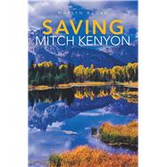 Saving Mitch Kenyon 9781796067361