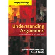 Cengage Advantage Books: Understanding Arguments An Introduction to Informal Logic 9781285197364