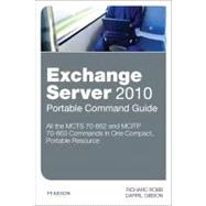 Exchange Server 2010 Portable Command Guide MCTS 70-662 and MCITP 70-663 9780789747365