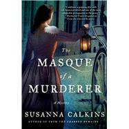 The Masque of a Murderer A Mystery 9781250057365