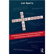 Behavioral Health: Integrating Individual and Family Interventions in the Treatment of Medical Conditions 9780415637367