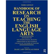 Handbook of Research on Teaching the English Language Arts: Sponsored by the International Reading Association and the National Council of Teachers of English 9780415877367