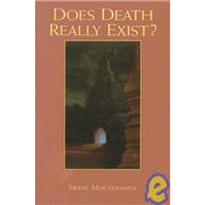 Does Death Really Exist?