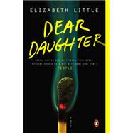 Dear Daughter A Novel 9780143127369