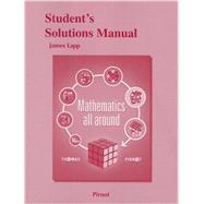Student Solutions Manual for Mathematics All Around 9780321837370