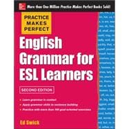 Practice Makes Perfect English Grammar for ESL Learners, 2nd Edition With 100 Exercises 9780071807371
