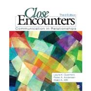 Close Encounters : Communication in Relationships 9781412977371