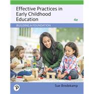 Effective Practices in Early Childhood Education Building a Foundation 9780135177372