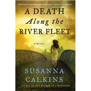 A Death Along the River Fleet A Mystery 9781250057372