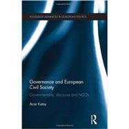 Governance and European Civil Society: Governmentality, Discourse and NGOs 9780415707374