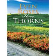 Even Roses Have Thorns 9781496967374