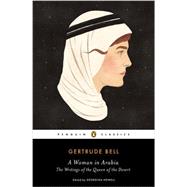 A Woman in Arabia: The Writings of the Queen of the Desert 9780143107378