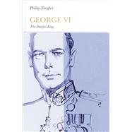George VI: The Dutiful King 9780141977379