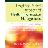 Legal and Ethical Aspects of Health Information Management 9781285867380