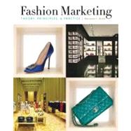 Fashion Marketing Theory, Principles & Practice 9781563677380