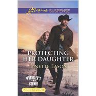 Protecting Her Daughter 9780373677382