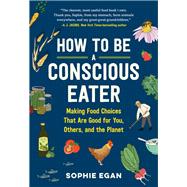 How to Be a Conscious Eater 9781523507382