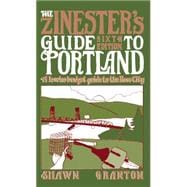 The Zinester's Guide to Portland A Low/No Budget Guide to The Rose City 9781621067382
