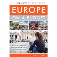 The Savvy Backpacker's Guide to Europe on a Budget 9781629147383
