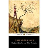 The Dark Eidolon and Other Fantasies 9780143107385