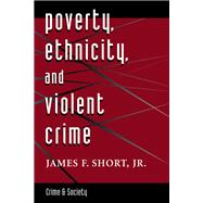 Poverty, Ethnicity, and Violent Crime 9780367317386