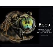 Bees: An Up-close Look at Pollinators Around the World 9780760347386