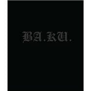 Ba. Ku.: Kult Skating / Dark Rituals 9781576877388