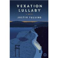 Vexation Lullaby A Novel 9781936787388