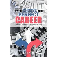 How to Choose Your Perfect Career 9781796027389