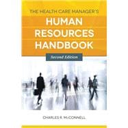 The Health Care Manager's Human Resources Handbook 9781449657390