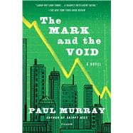 The Mark and the Void A Novel 9781250097392