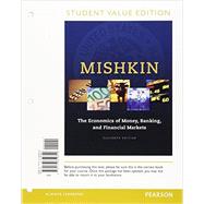 The Economics of Money, Banking and Financial Markets, Student Value Edition Plus MyEconLab with Pearson eText -- Access Card Package 9780134047393