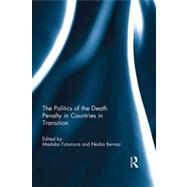 The Politics of the Death Penalty in Countries in Transition 9780415827393