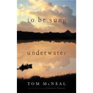 To Be Sung Underwater 9780316127394