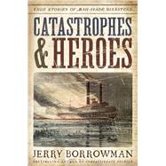 Catastrophes and Heroes 9781629727394