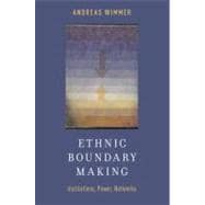Ethnic Boundary Making Institutions, Power, Networks 9780199927395