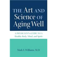 The Art and Science of Aging Well 9781469627397