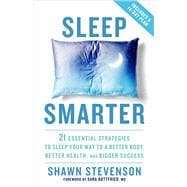 Sleep Smarter 21 Essential Strategies to Sleep Your Way to A