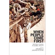 When People Come First: Critical Studies in Global Health 9780691157399