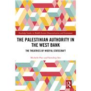 State-Building in the West Bank: The Palestinian Authority 9781138567399